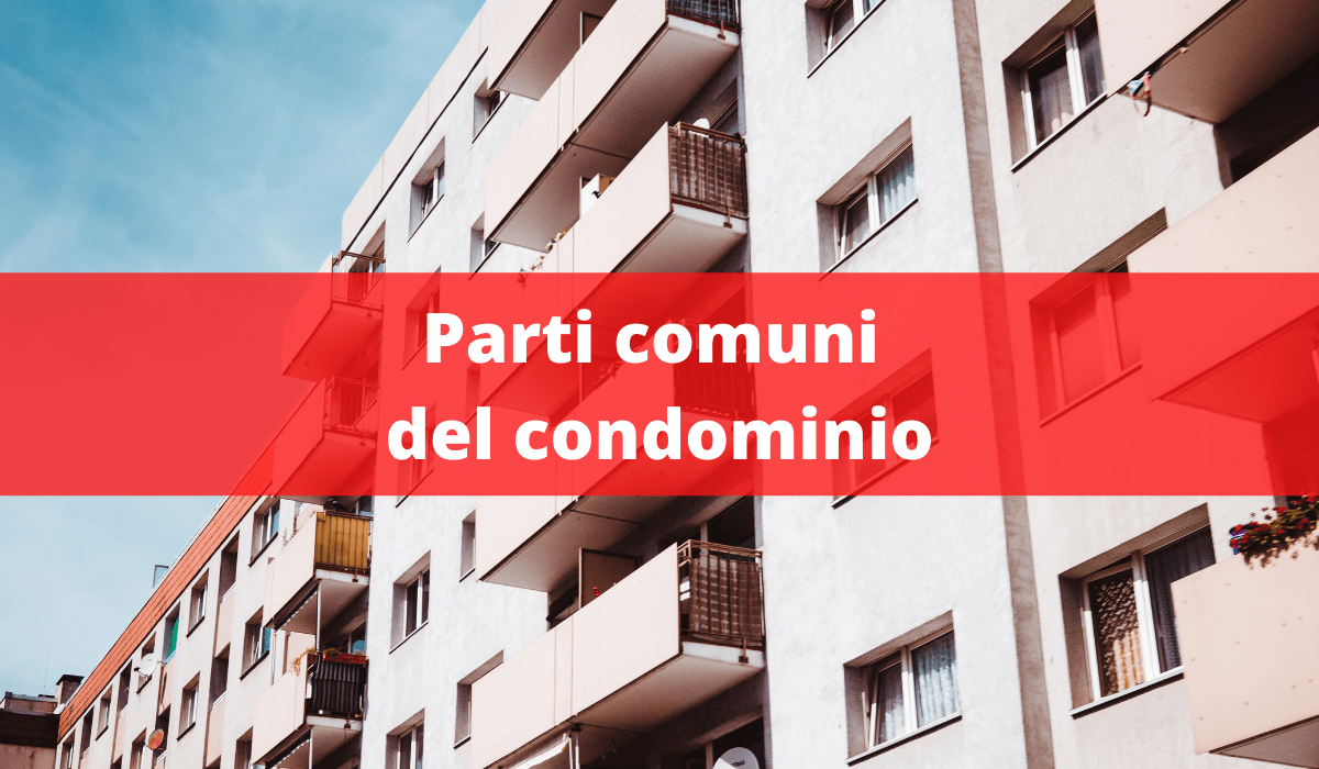 Cosa sono le parti comuni di un condominio